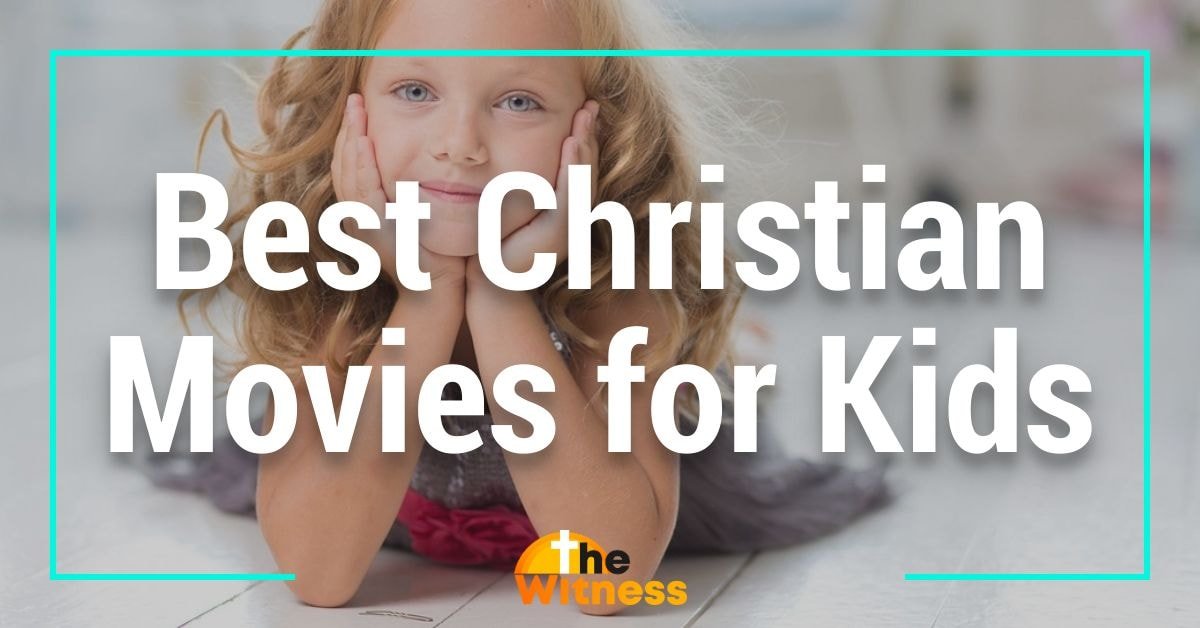 The 5 Best Christian Movies for Kids