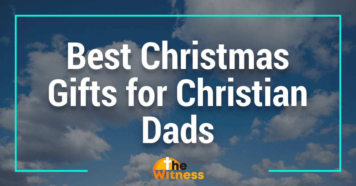 Best Christmas Gifts for Christian Dads: Faith-Inspired Ideas