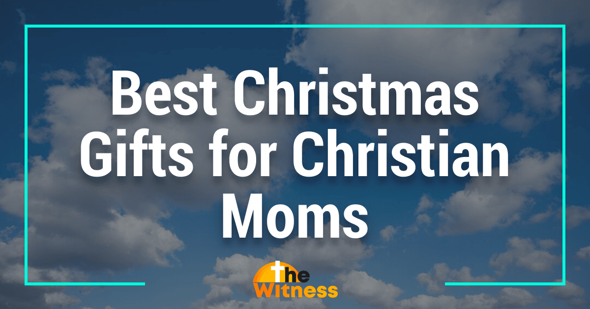 Best Christmas Gifts for Christian Moms: Thoughtful & Faith-Inspiring Ideas