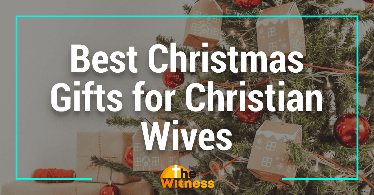 Best Christmas Gifts for Christian Wives: Thoughtful & Inspiring Ideas