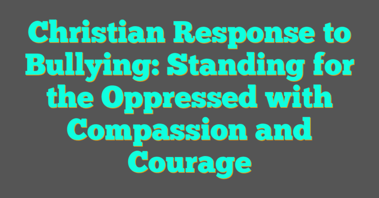 Christian Response To Bullying: Standing For The Oppressed With ...