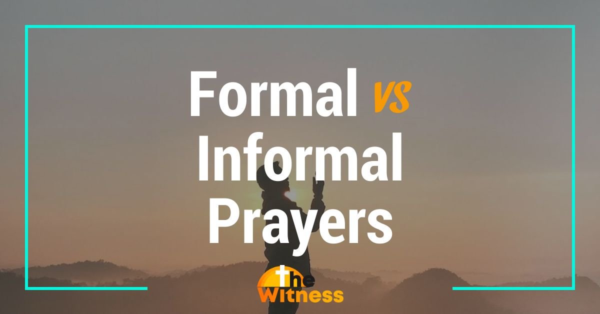 Formal Vs Informal Prayers (2023)