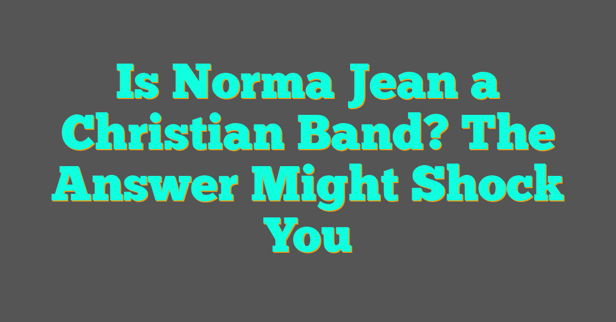Is Norma Jean a Christian Band? The Answer Might Shock You