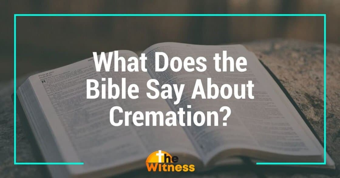 What Does the Bible Say About Cremation? A Brief Exploration