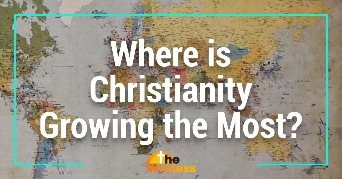 Where is Christianity Growing the Most?