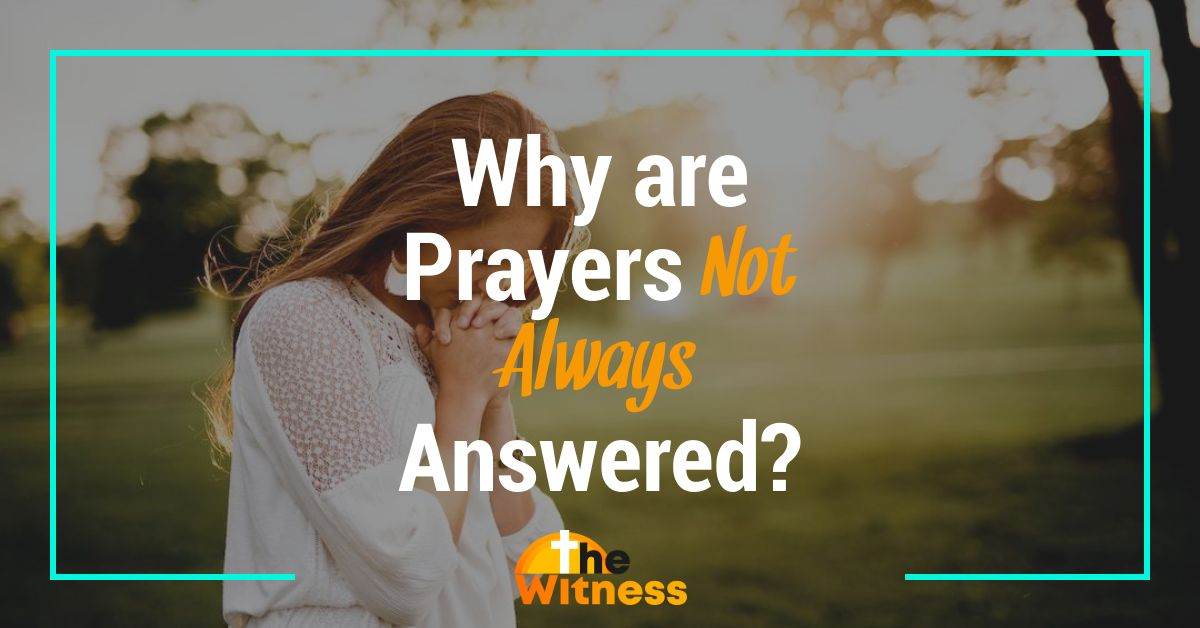 Why are Prayers Not Always Answered?