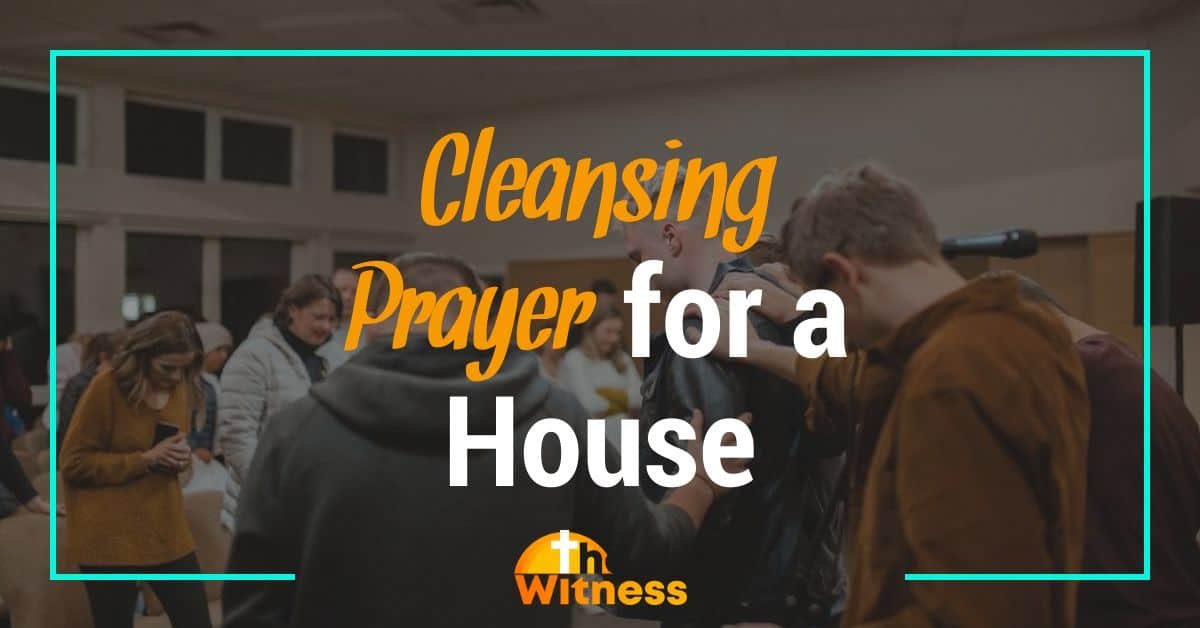 Unlock God's Blessings With A Cleansing Prayer For Your House (2024)