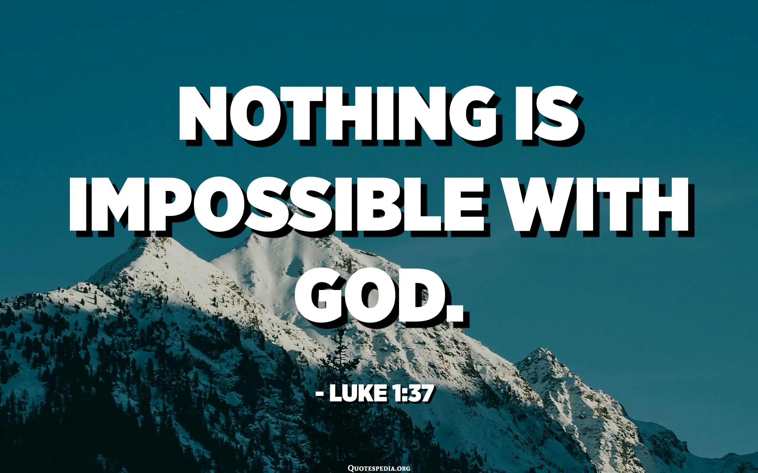 nothing’s impossible with god