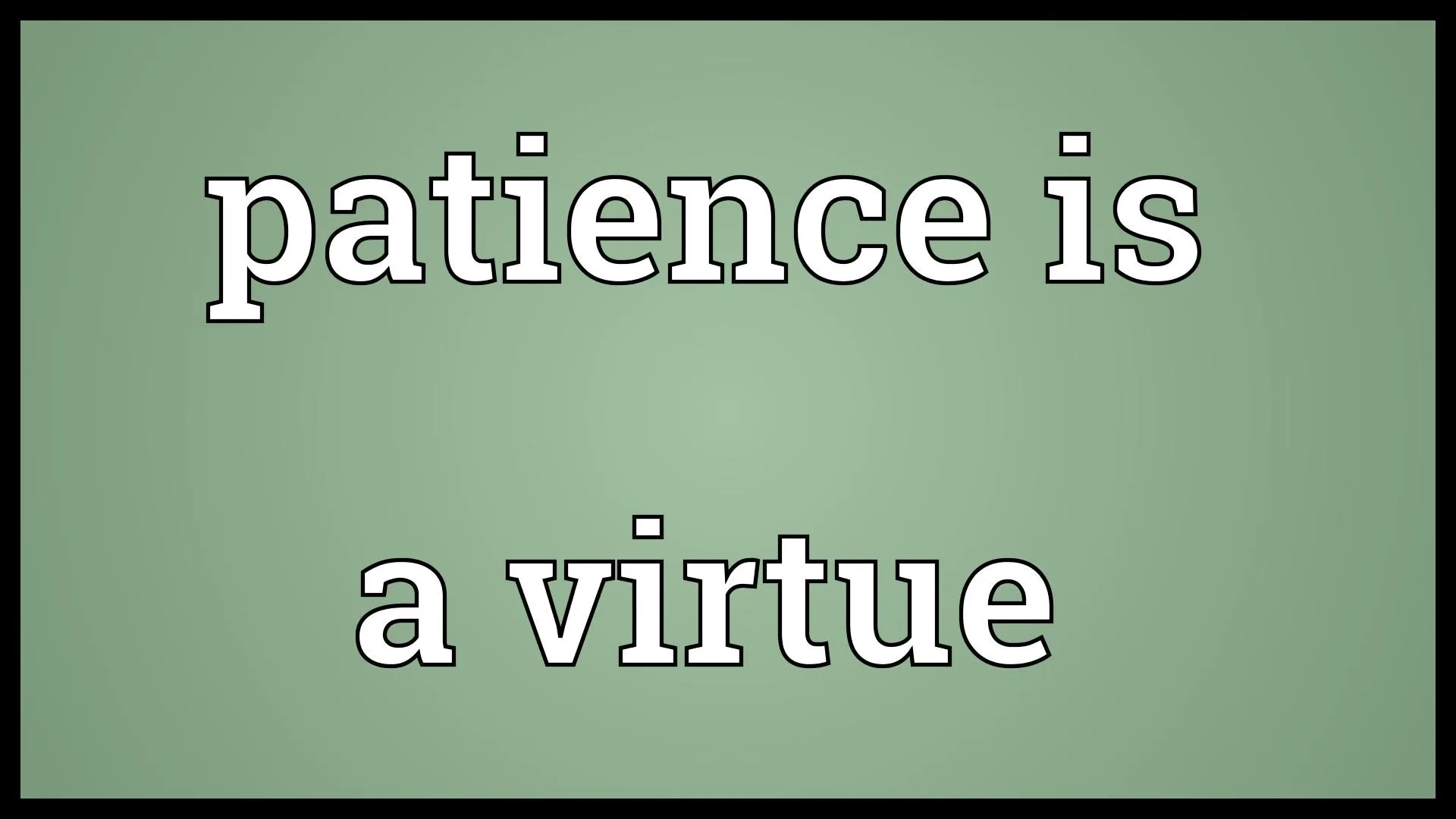 patient is a virtue meaning