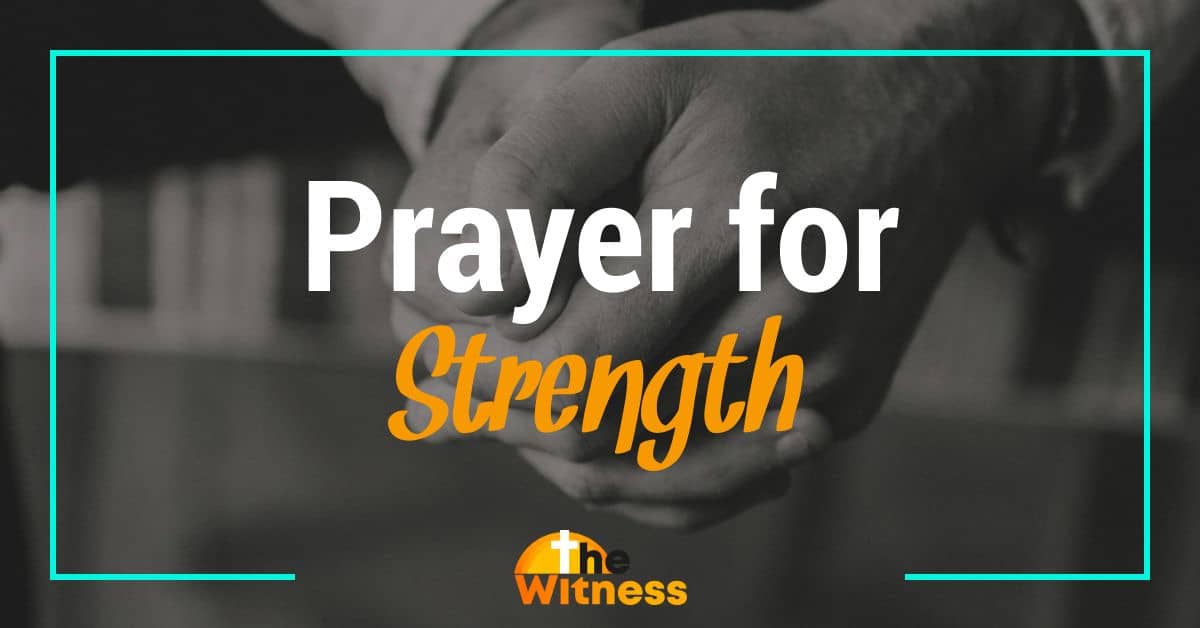 Understanding Prayer for Strength